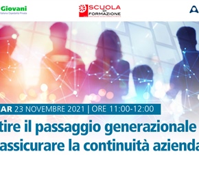 Gestire il passaggio generazionale per assicurare la continuità aziendale